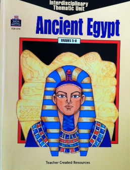 Ancient Egypt  - Interdisciplinary Thematic Unit - Grades 5 - 8 (ID12882)
