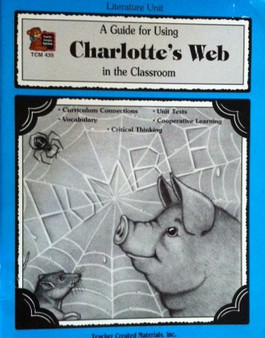 A Guide For Using Charlottes Web In The Classroom (ID13791)