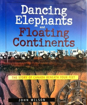 Dancing Elephants And Floating Continents - The Story Of Canada Beneath Your Feet (ID13641)