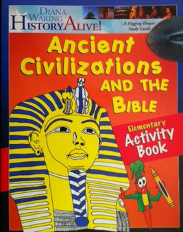 Ancient Civilizations And The Bible - Elementary Activity Book - A Digging Deeper Study Guide (ID14327)