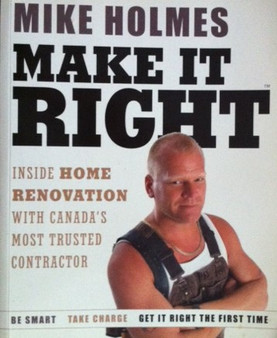 Make It Right - Inside Home Renovations With Canadas Most Trusted Contractor (ID14437)