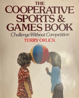 The Cooperative Sports & Games Book - Challenge Without Competition (ID15194)