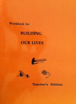 Workbook For Building Our Lives - Teachers Edition (ID14727)
