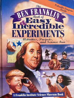 The Ben Franklin Book Of Easy & Incredible Experiments - Activities, Projects And Science Fun (ID15758)