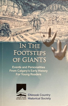 In  The Footsteps Of Giants - Events And Personalities From Calgarys Early History For Young Readers (ID16440)