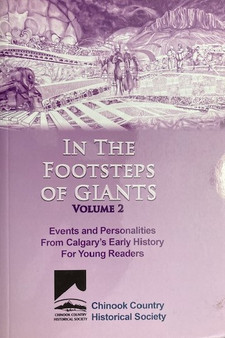 In The Footsteps Of Giants - Events And Personalities From Calgarys Early History For Young Readers (ID16441)