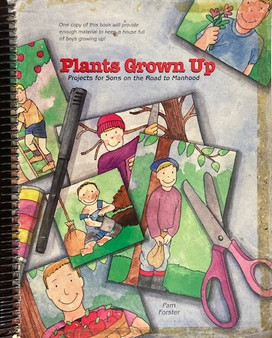 Plants Grow Up - Projects For Sons On The Road To Manhood (ID17179)