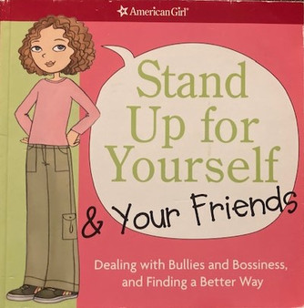 Stand Up For Yourself & Your Friends - Dealing With Bullies And Bossiness, And Finding A Better Way (ID17049)
