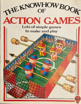 The Know How Book Of Action Games - Lots Of Simple Games To Make And Play (ID16325)
