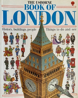 The Usborne Book Of London - History, Buildings, People Things To Do And See (ID17325)