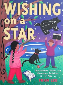 Wishing On A Star - Constellation Stories And Stargazing Activities For Kids (ID16391)