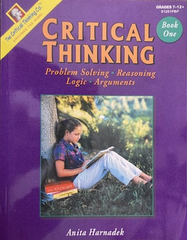 Critical Thinking - Book One - Problem Solving - Reasoning - Logic - Arguments - Grades 7 - 12 (ID17668)