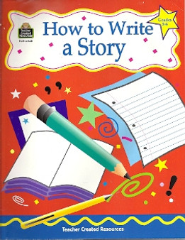 How To Write A Story - Grades 3-6 (ID5549)