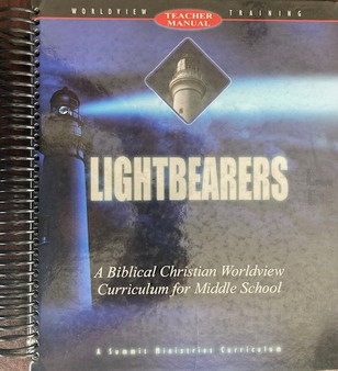 Lightbearers - A Biblical Christian Worldview Curriculum For Middle School - Teacher Manual - 3rd Edition Revised (ID17665)