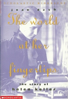 The World At Her Fingertips - The Story Of Helen Keller (ID3119)