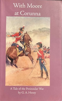 With Moore At Corunna - A Tale Of The Peninsular War (ID18430)