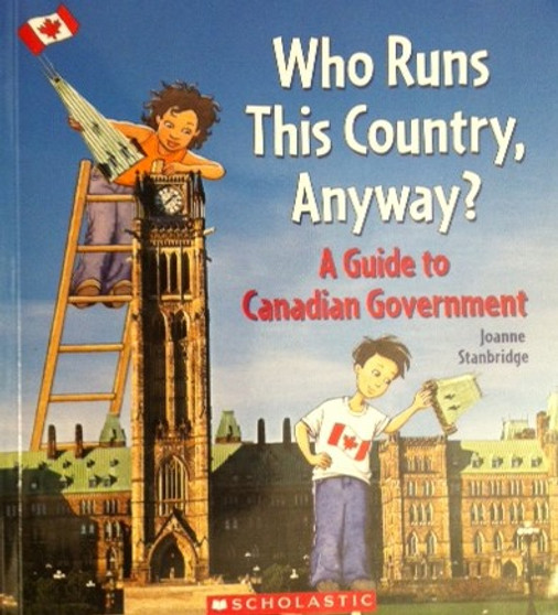Who Runs This Country, Anyway? - A Guide To Canadian Government (ID7803)