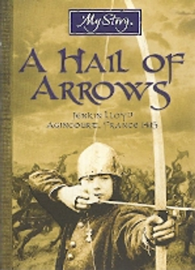 A Hail Of Arrows - Jenkin Lloyd, Agincourt, France 1445 (ID4283)