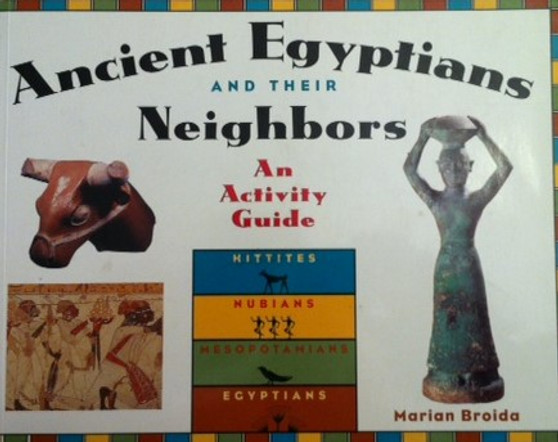 Ancient Egyptians And Their Neighbors - An Activity Guide (ID10180)