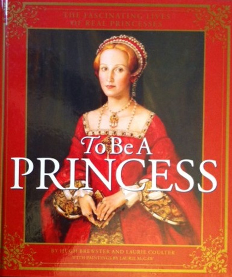 To Be A Princess - The Fascinating Lives Of Real Princesses (ID10318)