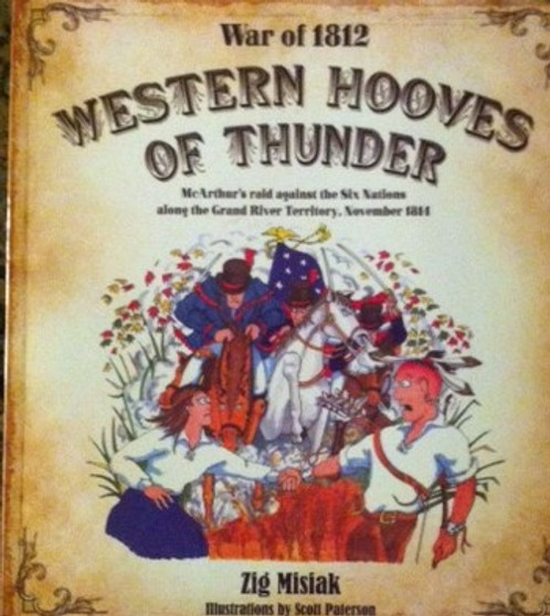 War Of 1812 - Hooves Of Thunder - Mcarthurs Raid Against The Six Nations Along The Grand River Territory (ID9929)