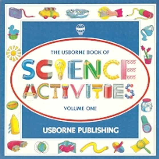 The Usborne Book Of Science Activities Volume 1 (ID2380)