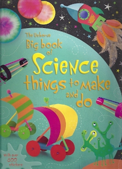 The Usborne Big Book Of Science Things To Make And Do (ID2395)