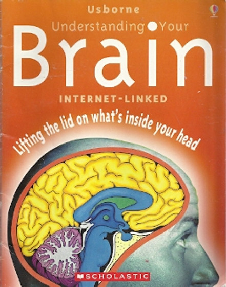 Usborne Understanding Your Brain Internet-linked - Lifting The Lid On Whats Inside Your Head (ID6835)