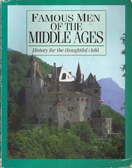 Famous Men Of The Middle Ages - History For The Thoughtful Child (ID7637)