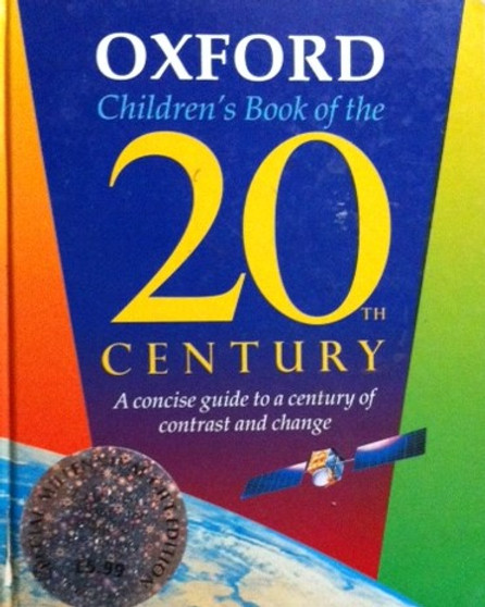 Oxford Childrens Book Of The 20th Century - A Concise Guide To A Century Of Contrast And Change (ID10849)