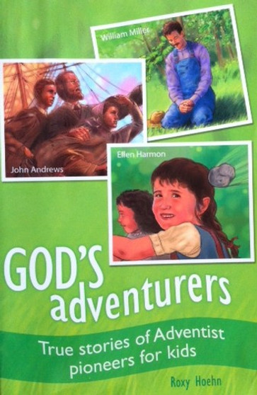 Gods Adventurers - True Stories Of Adventist Pioneers For Kids (ID12680)