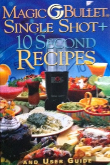 Magic Bullet Single Shot + 10 Second Recipes And User Guide (ID12549)