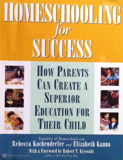 Homeschooling For Success - How Parents Can Create A Superior Education For Their Child (ID12912)