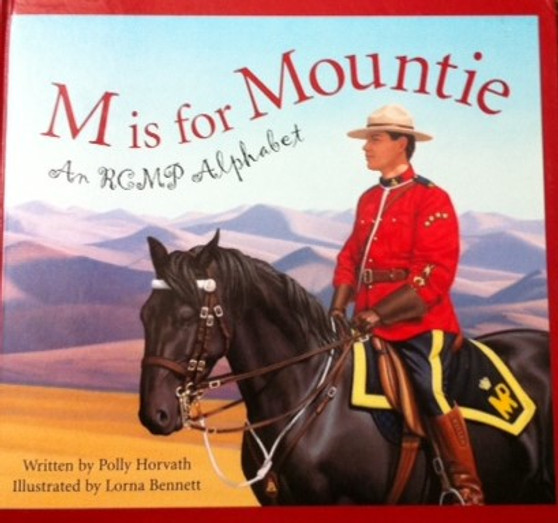 M Is For Mountie - An Rcmp Alphabet (ID13284)