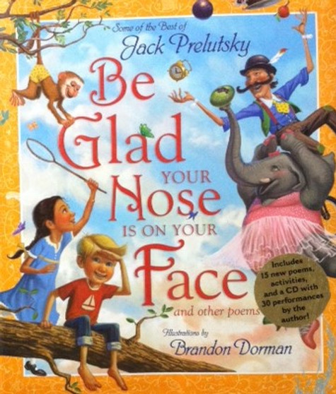 Be Glad Your Nose Is On Your Face And Other Poems With Cd (ID13292)