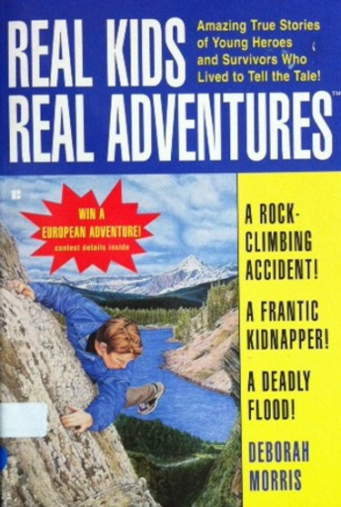 Real Kids Real Adventures - Amazing True Stories Of Young Heroes And Survivors Who Lived To Tell The Tale! (ID13514)