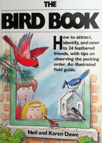 The Bird Book - How To Attract, Identify And Cater To 24 Feathered Friends, With Tips On Observing The Pecking Order. (ID13627)