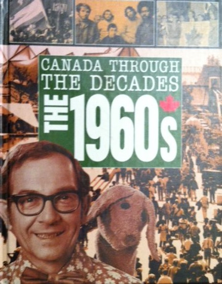 Canada Through The Decades The 1960s (ID14550)