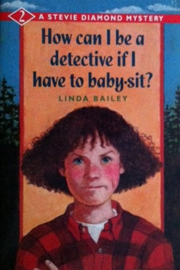 How Can I Be A Detective If I Have To Baby-sit? (ID14630)