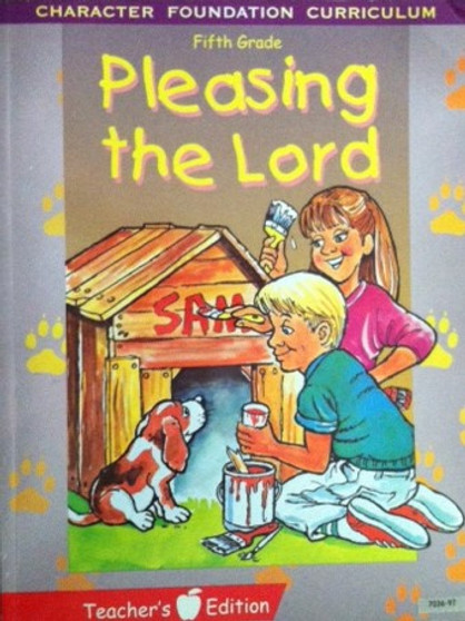Pleasing The Lord - Fifth Grade - Character Foundation Curriculum (ID14673)