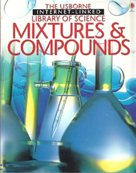 The Usborne Internet-linked Library Of Science Mixtures & Compounds (ID5995)