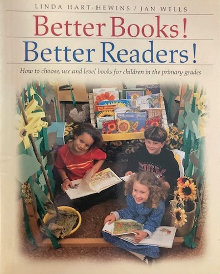 Better Books! Better Readers! - What To Choose, Use And Level Books For Children In The Primary Grades (ID16596)