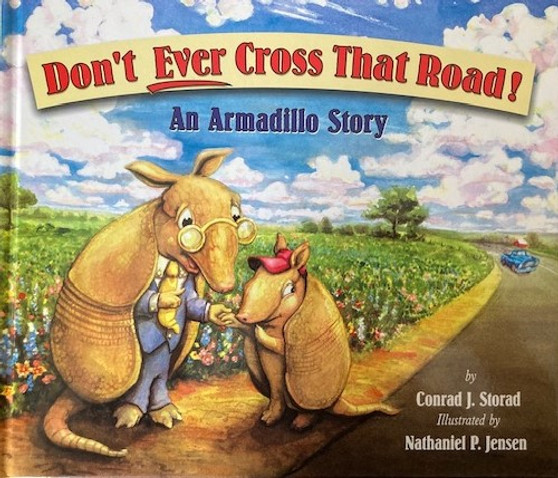 Dont Ever Cross That Road! - An Armadillo Story (ID17384)