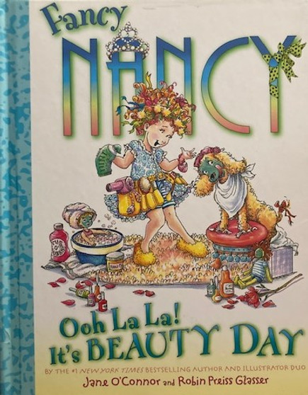 Fancy Nancy Ooh La La! Its A Beauty Day (ID16343)