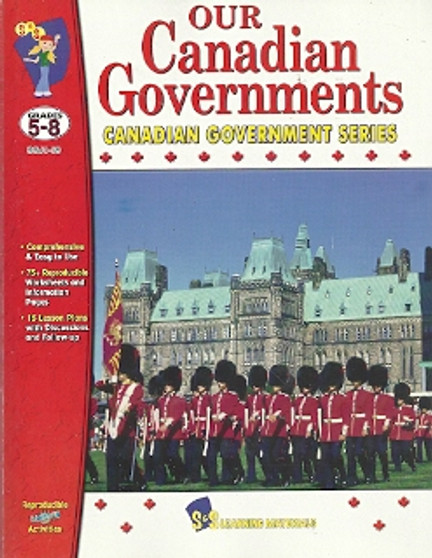 Our Canadian Governments - Canadian Government Series - Grades 5 - 8 (ID7516)