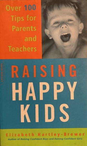 Raising Happy Kids - Over 100 Tips For Parents And Teachers (ID16563)