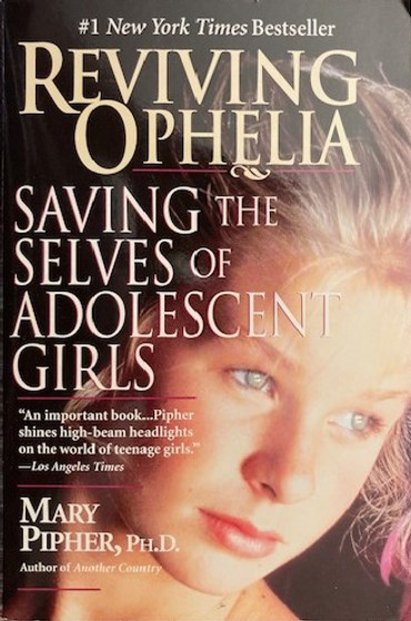 Reviving Ophelia - Saving The Selves Of Adolescent Girls (ID16573)