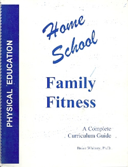 Home School Family Fitness - A Complete Curriculum Guide (ID7279)