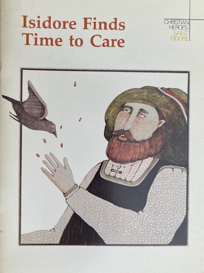 Isidore Finds Time To Care - A Story About Saint Isidore (ID17816)