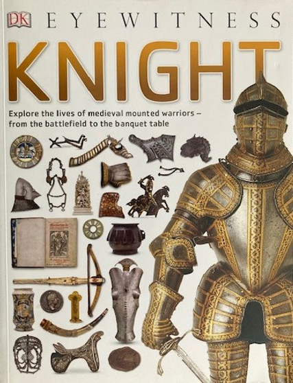 Knight - Explore The Lives Of Medieval Mounted Warriors - From The Battlefield To The Banquet Table (ID17849)